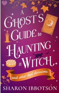 A Ghost's Guide Haunting Witch - Ibbotson